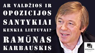 Ar valdžios ir opozicijos santykiai kenkia Lietuvai? Ramūnas Karbauskis