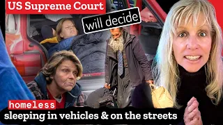 Sleeping in a Vehicle & on the Streets - Punishable?  US Supreme Court case will determine our Fate