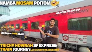 Trichy - howrah SF express Train journey - Namba mosam poitom | Chennai to kolkata