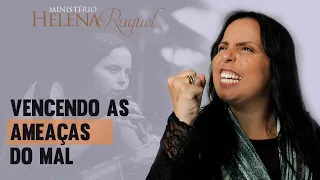 Pastora Helena Raquel - Vencendo as Ameaças do Mal