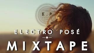 Electro Posé Mixtape 2017 | Petit Biscuit exclu