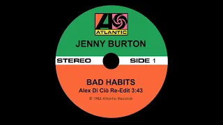 Jenny Burton - Bad Habits (Alex Di Ciò Re-Edit)