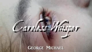 Careless Whisper - George Michael（日本語歌詞付き）