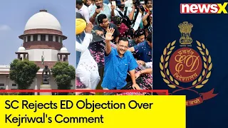 'Won't Go Back To Jail' | SC Rejects ED Objection Over Arvind Kejriwal's Comment | NewsX