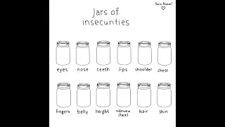 jar of insecurities made me feel better abt myself you should try