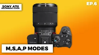 Sony A7II Beginners Guide Ep.6 (MSAP) Modes Explained