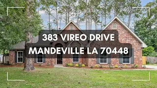 383 Vireo Dr. Mandeville, LA 70448 | Virtual Walk-through