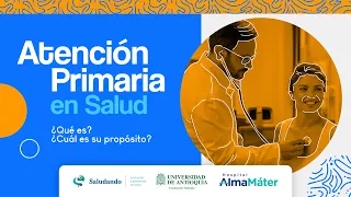 Atención Primaria en Salud: ¿Qué es? ¿Cuál es su propósito? | Dr. Anderson Parra Hernández