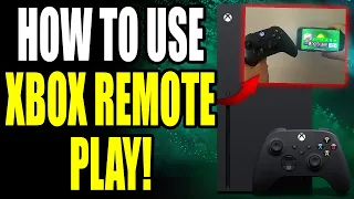 How to Use Remote Play on Xbox Series S/X! Play Xbox Games on Your Phone Away From Home!