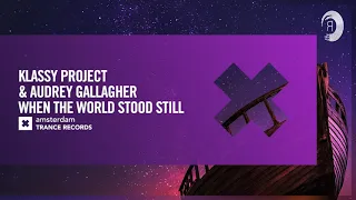 Klassy Project & Audrey Gallagher - When The World Stood Still [Amsterdam Trance] + LYRICS