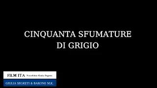 50 SFUMATURE DI GRIGIO -IL FILM-  Versione di Giulia Segreti