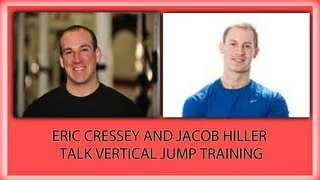 Eric Cressey and Jacob Hiller talk vertical jump training