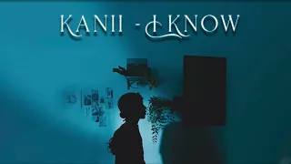 Vietsub | I Know - Kanii | Nhạc Hot TikTok | Lyrics Video