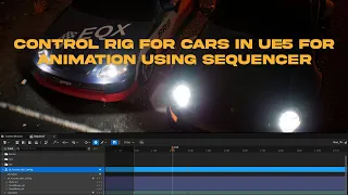 Creating a CONTROL RIG for cars in Unreal Engine 5 for animation using Sequencer