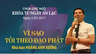 Vì Sao Tôi Theo Đạo Phật 12 - Nhà báo Hoàng Anh Sướng