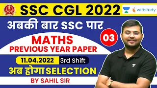 SSC CGL Previous Year Paper | 11 April 2022, 3rd Shift | Maths | SSC CGL 2022 | Sahil Sir