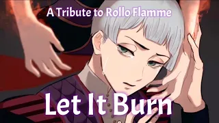 Rollo Flamme | Let It Burn