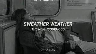 The Neighbourhood - Sweather Weather | lyrics