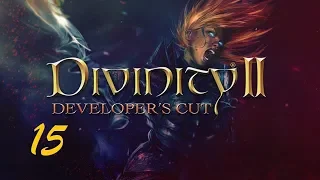 Divinity II Developer's Cut " Серия 15 "