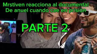 Mrstiventc reacciona al documental De anuel cuando cae en prisión