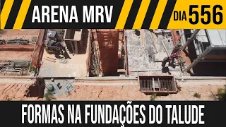 ARENA MRV | 5/10 FORMAS NA FUNDAÇÕES NO TALUDE | 28/10/2021