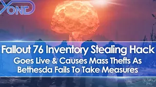 Fallout 76 Inventory Stealing Hack Goes Live & Causes Mass Thefts As Bethesda Fails To Take Measures