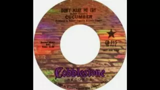 Cucumber - Don't Make Me Cry(1968).***