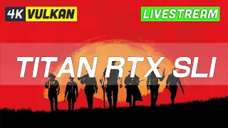 RTX Titan SLI ►Red Dead Redemption 2 ◄ 4K PC Ultra Settings *LIVESTREAM* |  Z490 Rig | ThirtyIR