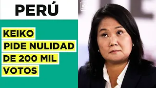 Keiko Fujimori pide nulidad de 200 mil votos en Perú tras recuento en elecciones