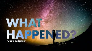 What Happened?: God's Judgment // Seth Watson // Full Service