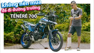 Đánh giá Tenere 700 có sao nói vậy - Không nên mua để đi đường trường.