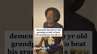 Dementia has Paw Paw ready to beat grandsons ass 👴🏾 #viralvideo #tiktokviral 😂🤣😭