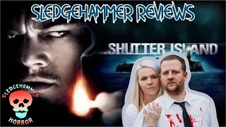 Shutter Island (2010) Spoiler Review | Sledgehammer Reviews