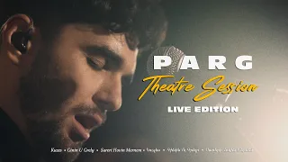 PARG - THEATRE SESSION (Live Edition)