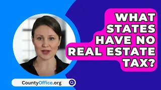 What States Have No Real Estate Tax? - CountyOffice.org