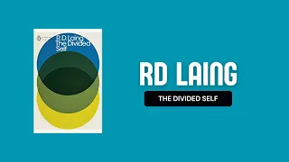 RD Laing-The Divided Self Discussion - How You Might Be Hiding Your True Potential And Creativity