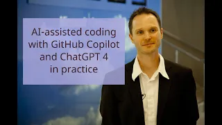 AI-assisted coding with GitHub Copilot and ChatGPT 4 in practice