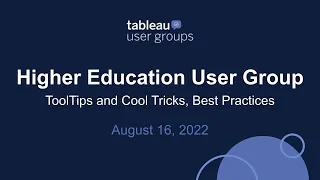 Higher Education Tableau User Group - August 16, 2022