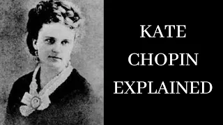 The Genius of Kate Chopin - Biography of the Author with Facts & Quotes From The Awakening