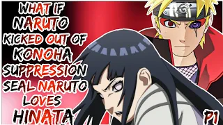 What If Naruto Is Kicked Out Of Konoha And Suppression Seals Naruto Loves Hinata