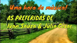 As 15 preferidas de  Ivan Souza & Júlio César. Uma hora de música!