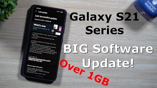 Finally. That LARGE Galaxy S21 Series Software Update Is Here!