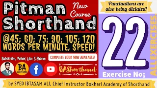 Ex#22 | Pitman Shorthand (New Course) [New Era] | Dictation @60WPM | BA Shorthand [SYED IBTASAM ALI]