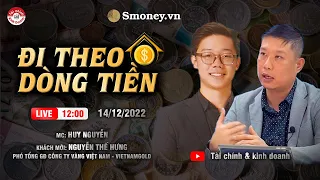 XU HƯỚNG GIÁ VÀNG NĂM 2023 - Đi theo dòng tiền 14/12/2022