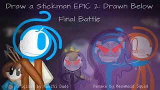 (Draw a Stickman EPIC 2: Drawn Below) - Final Battle (For Kenshi Dude)