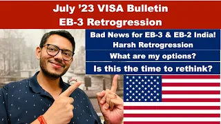 July '23 VISA Bulletin | EB-3 India sees Harsh retrogression | Is it time to rethink? #visabulletin