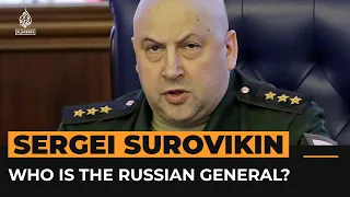 Who is the controversial Russian General Sergei Surovikin? | Al Jazeera Newsfeed