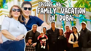 Ep 46: Family Vacation in Dubai | Bonoy & Pinty Gonzaga