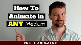 How to Animate in Any Medium