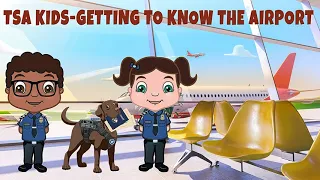 TSA KIDS-Getting to know the airport